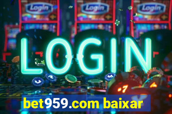 bet959.com baixar